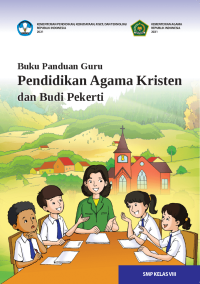 Image of Buku Panduan Guru Pendidikan Agama Kristen dan Budi Pekerti untuk Kelas VIII SMP