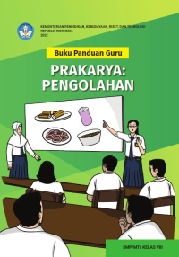 Image of Buku Panduan Guru Prakarya: Pengolahan untuk SMP/MTs Kelas VIII