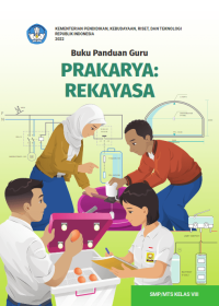 Image of Buku Panduan Guru Prakarya: Rekayasa untuk SMP/MTs Kelas VIII