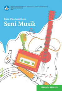 Image of Buku Panduan Guru Seni Musik untuk SMP/MTs Kelas IX