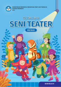 Image of Panduan Guru Seni Teater untuk SD/MI Kelas IV (Edisi Revisi)